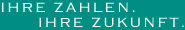 IHRE ZAHLEN. IHRE ZUKUNFT. IHRE ZAHLEN. IHRE ZUKUNFT.